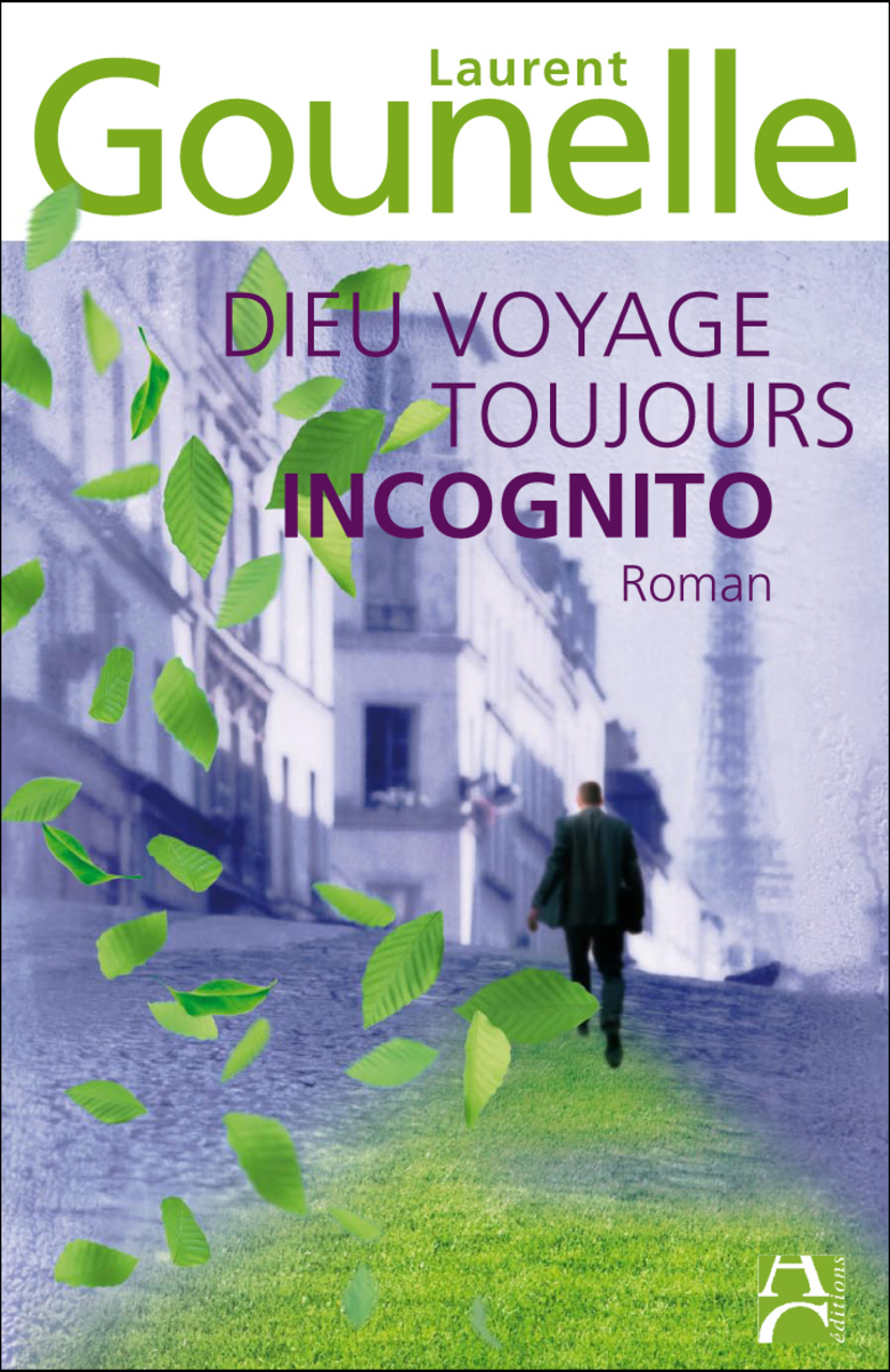 Dieu voyage toujours incognito Dieu voyage toujours incognito