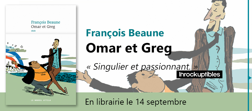 François Beaune - Omar et Greg