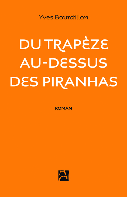 Du trapèze au-dessus des piranhas