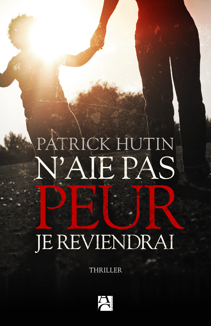 N’aie pas peur, je reviendrai