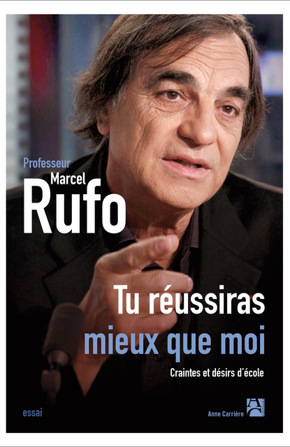 Tu réussiras mieux que moi