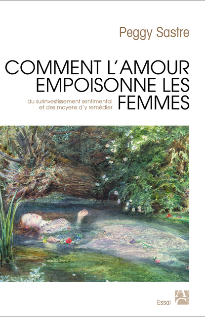 Comment l’amour empoisonne les femmes